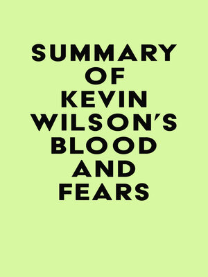 cover image of Summary of Kevin Wilson's Blood and Fears